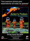 Actor's Fiction, de Antonio de la Fuente Arjona, por la FETAM. 2024 MAR 23, 19.00h